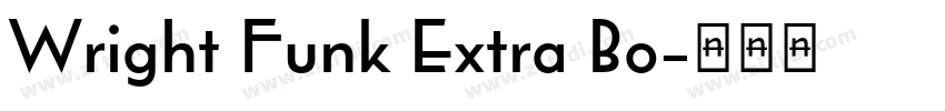 Wright Funk Extra Bo字体转换 Wright Funk Extra Bo字体转换